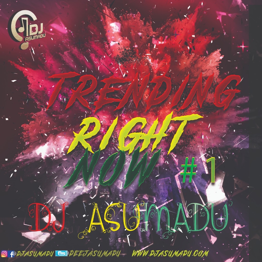 DJ Asumadu – Trending Right Now (#1)