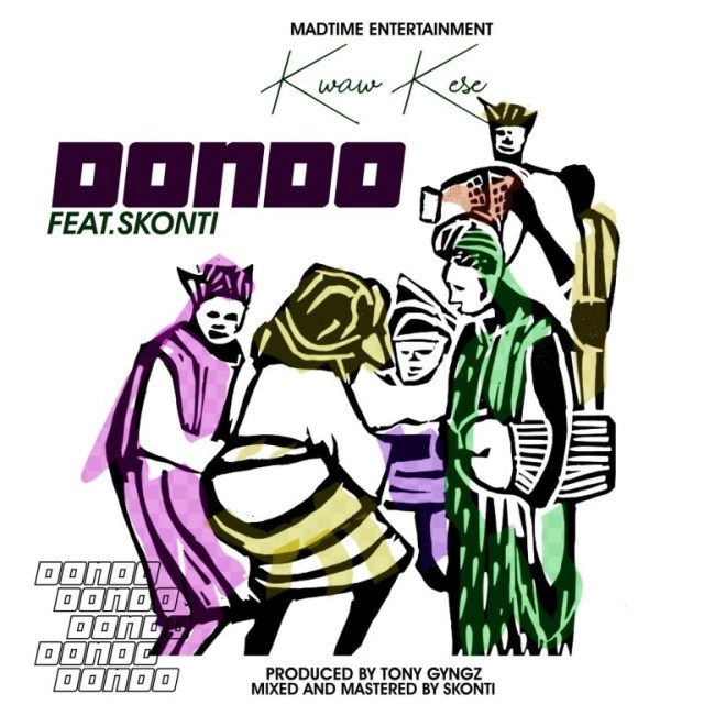 Kwaw Kese – Dondo ft. Skonti (Prod. by Tony Gyngz)