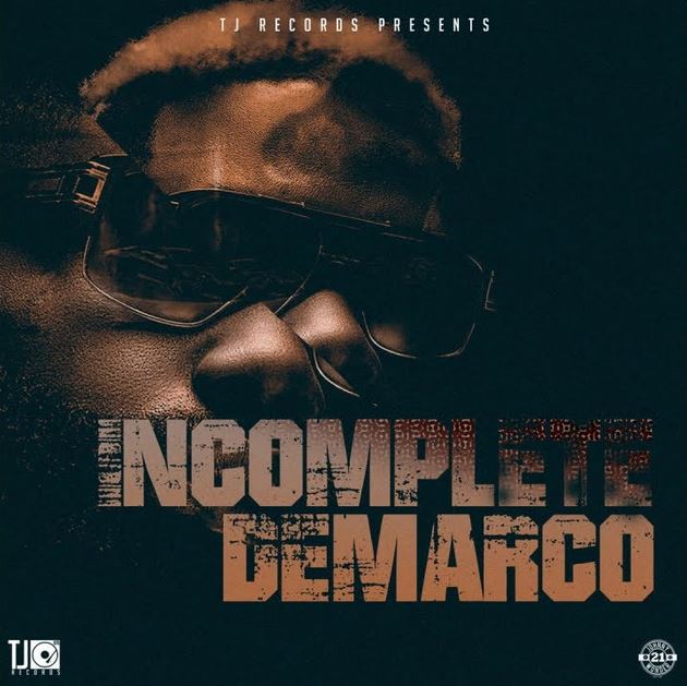 Demarco – Incomplete (Dismay Riddim)