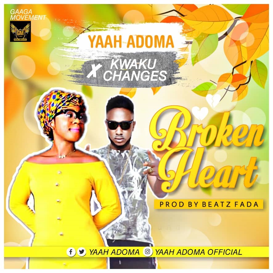 Yaah Adoma x Kwaku Changes – Broking Heart (Prod. By Beatz Fada)
