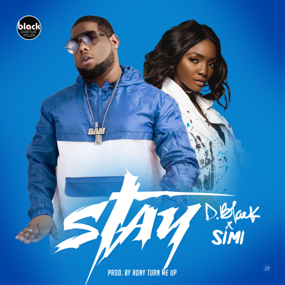 D-Black ft. Simi – Stay (Prod. by Ronyturnmeup)