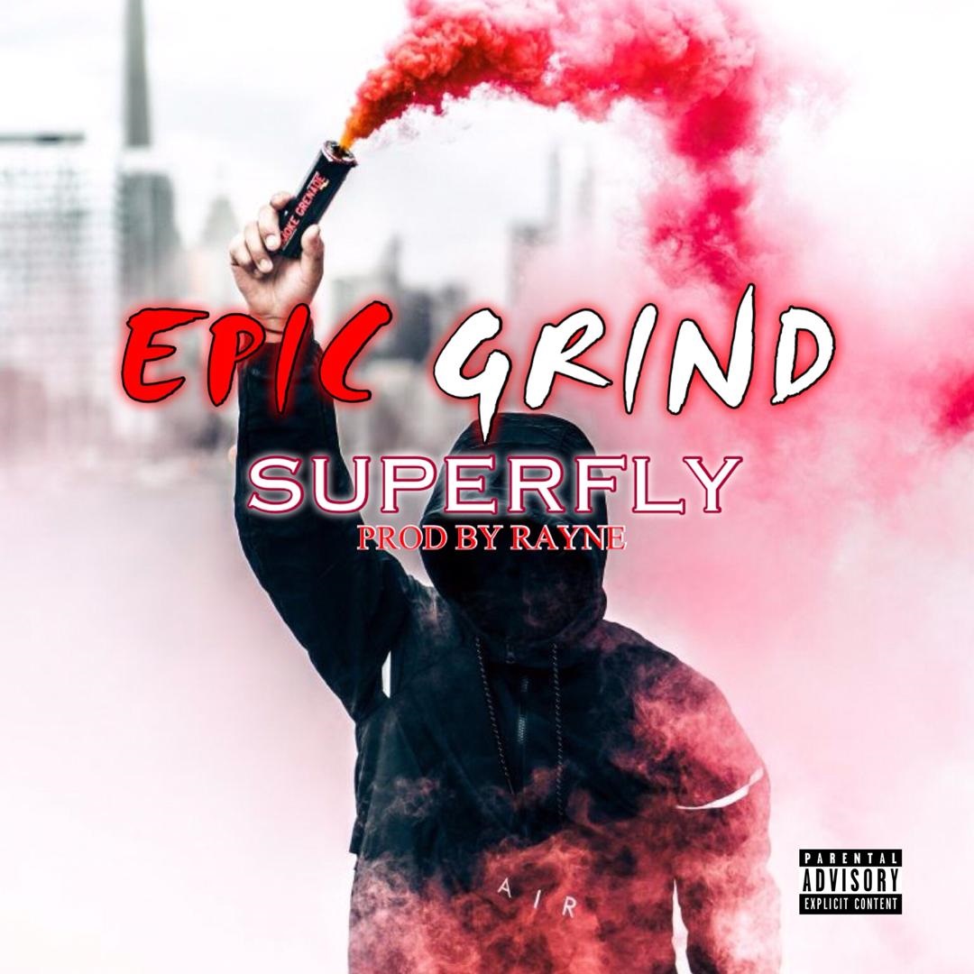 Epic Grind – Superfly (Prod by Rayne)
