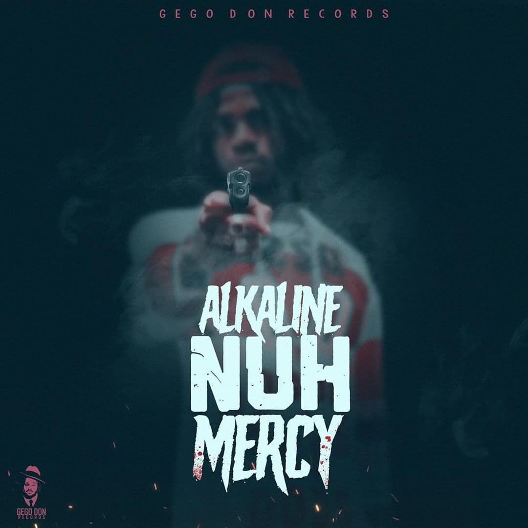 E Titles This New Fire As Nuh Mercy. Production By Gegodon Records. Listen And Download Below. Alkaline – Nuh Mercy (6Ix Diss) (Prod By ...