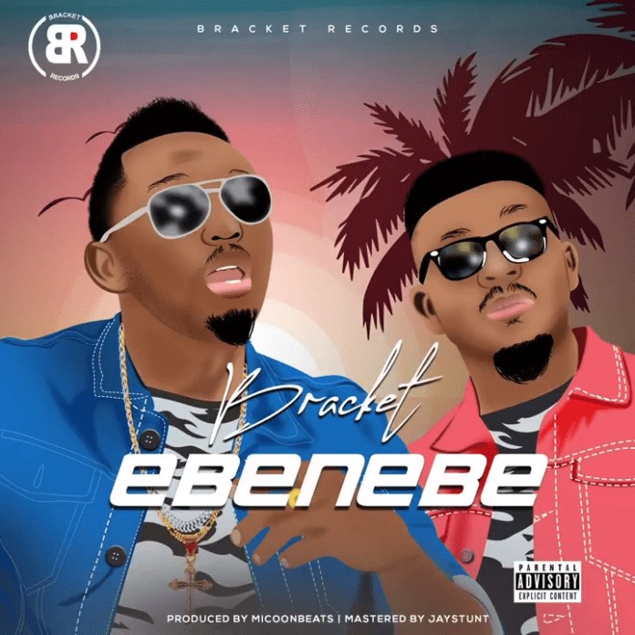 Bracket – Ebenebe (Prod. by Micoon Beats)