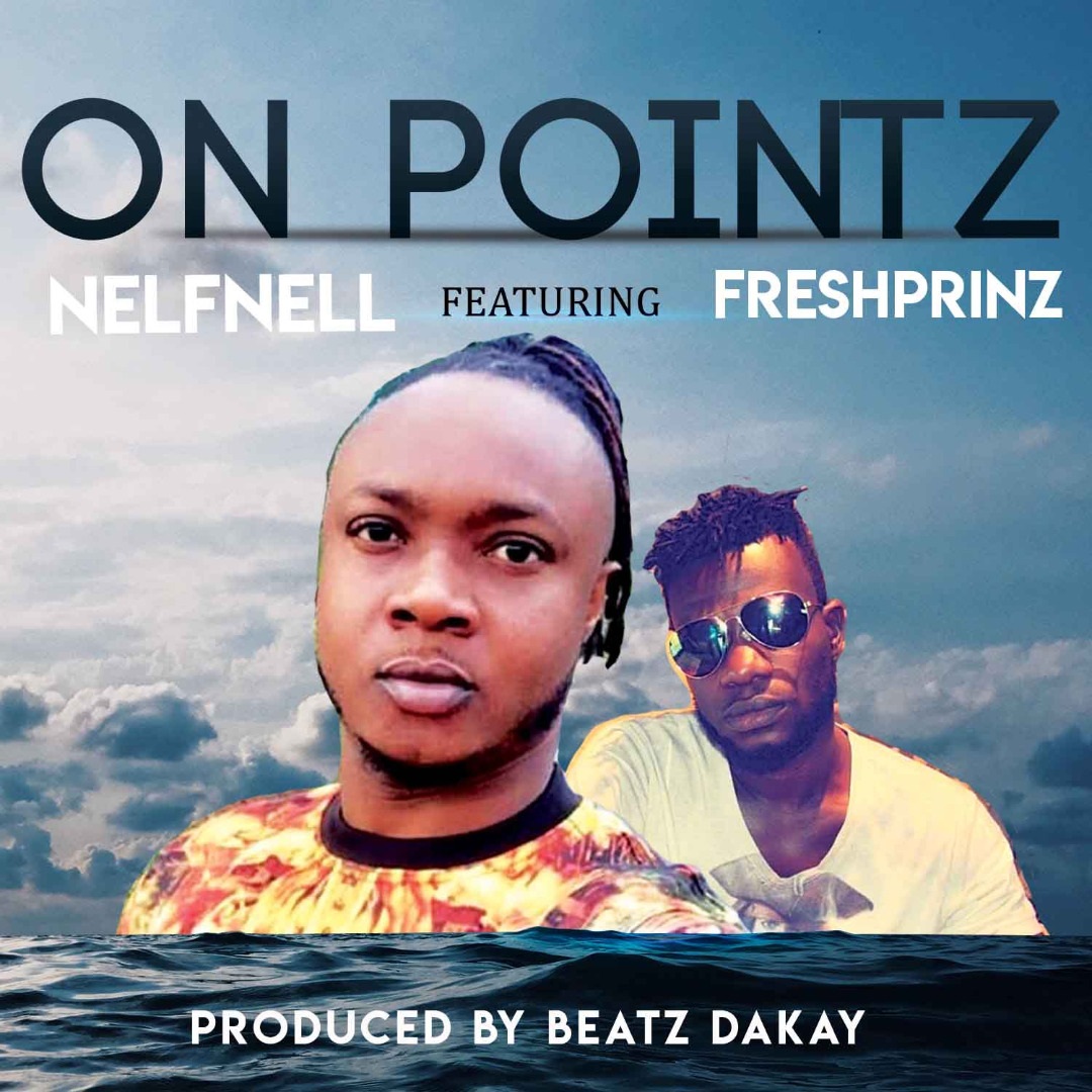 Nelfnell - On Pointz Feat. Freshprinz (Prod. By Beatz Dakay) 