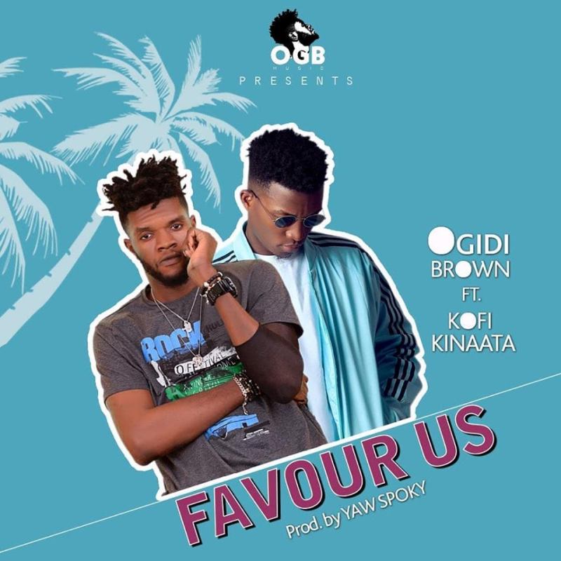 Ogidi Brown Favour Us Feat Kofi Kinaata Prod. By Yaw Spoky