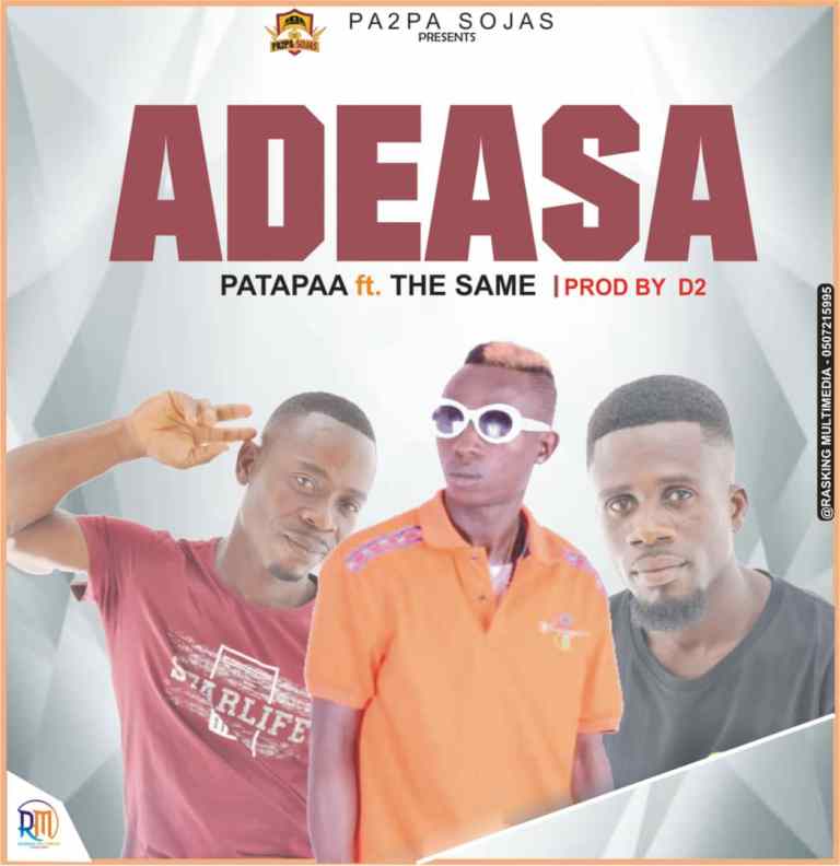 Patapaa – Adeasa Ft. The Same (Prod.by D2)
