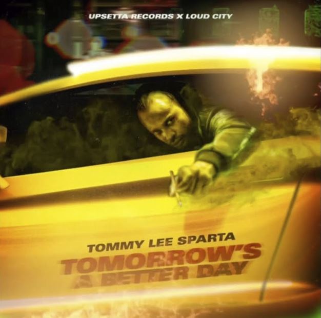 Tommy Lee Sparta – Tommorow’s A Better Day