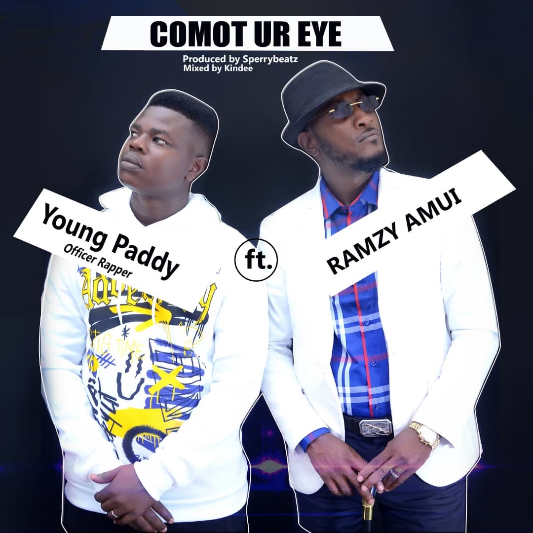 Young Paddy Ft. Ramzy Amui Comot Ur Eye Prod By Kin Dee