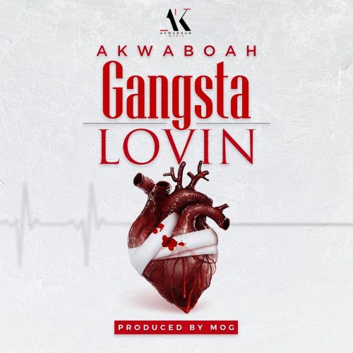Akwaboah – Gangsta Lovin (Prod. My Mog Beatz)
