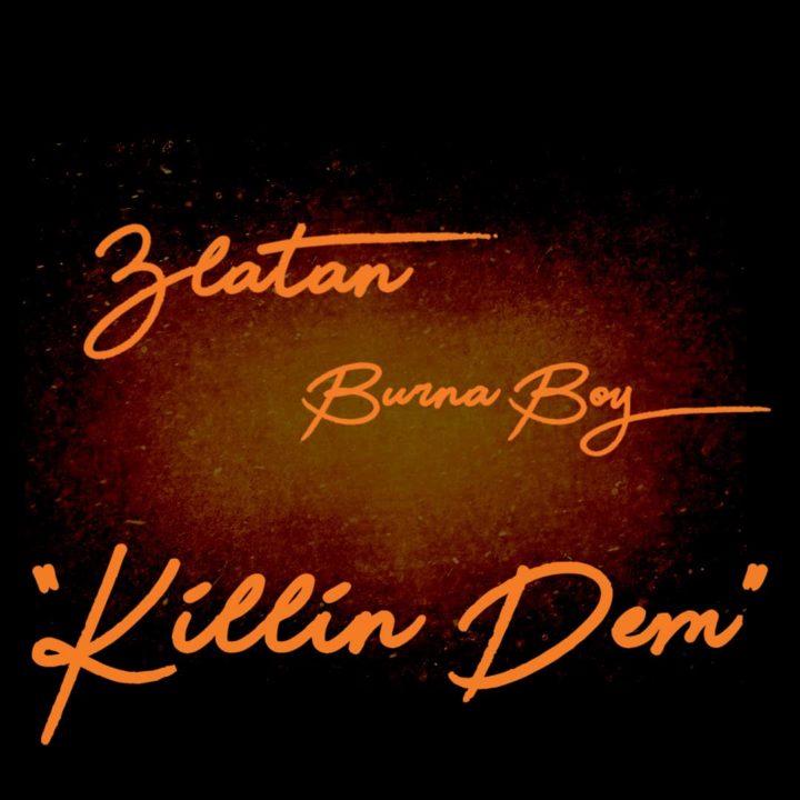 Burna Boy Killin Dem Feat Zlatan