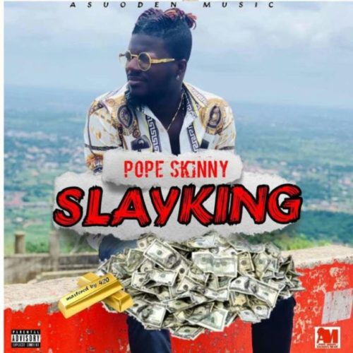 Pope Skinny – Slay King (Prod By 420) 