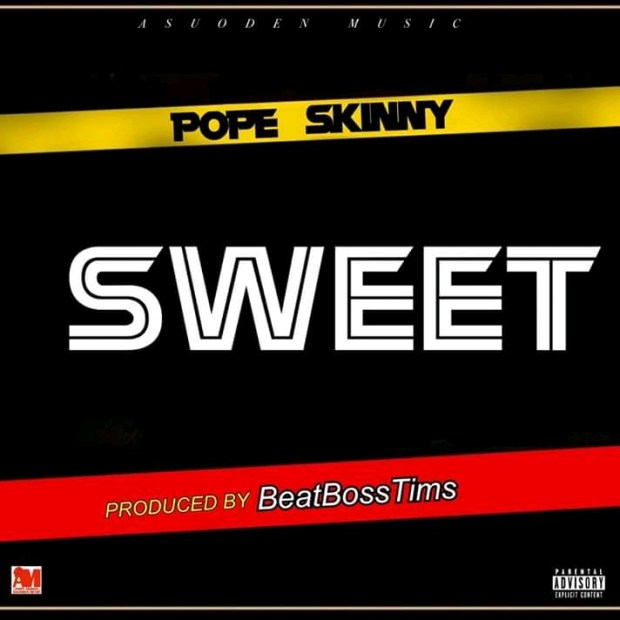 Pope Skinny – Sweet Prod By Beatboss Tims