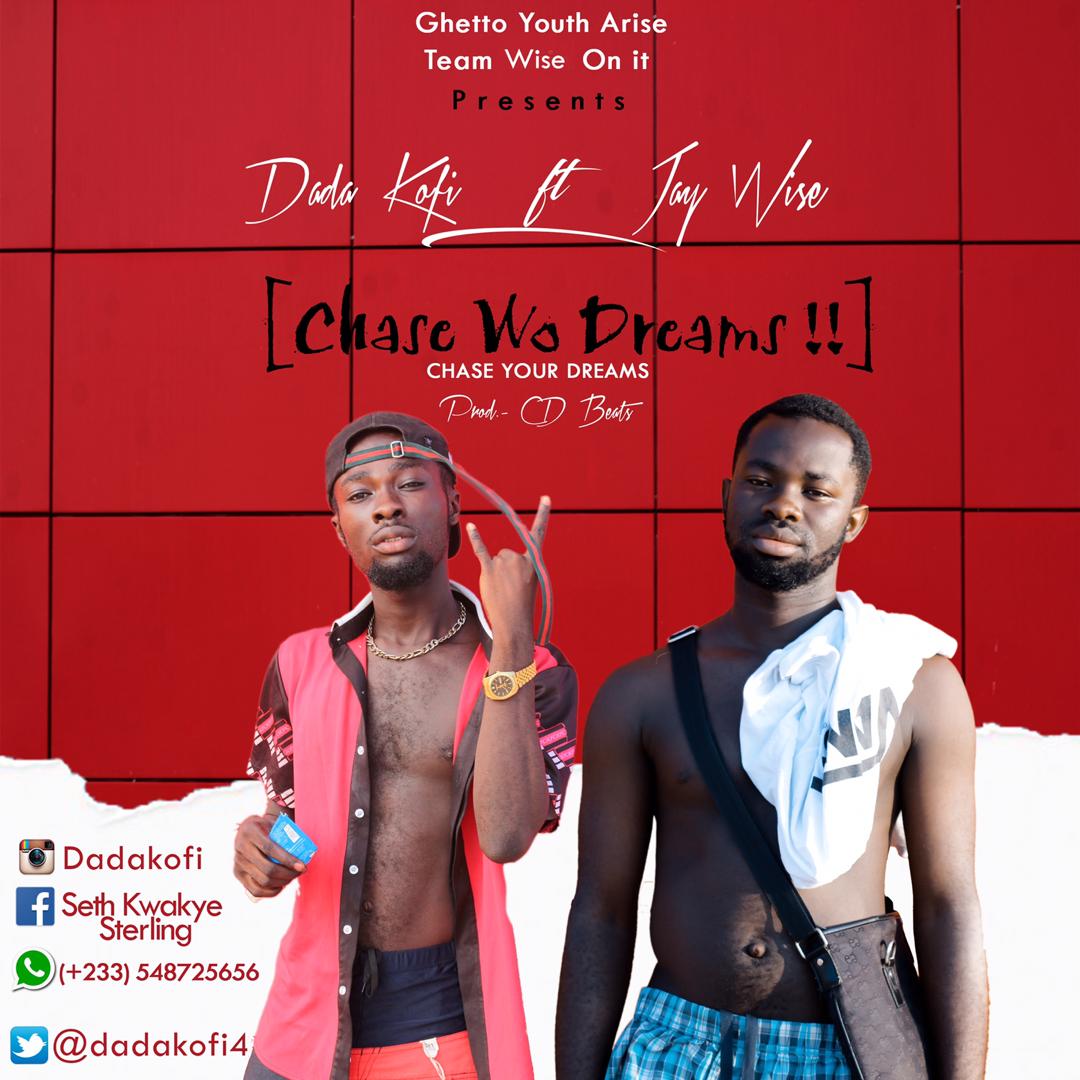 Dada Kofi Ft.jay Wise -  Chase Wo Dreams (Mixed By Cb Beatz)