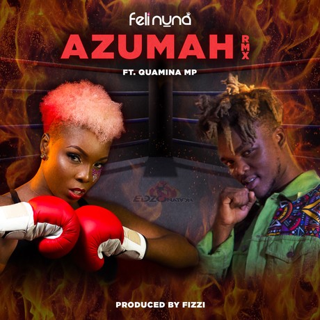 Feli Nuna Ft. Quamina Mp – Azumah Remixprod. By Fizzi