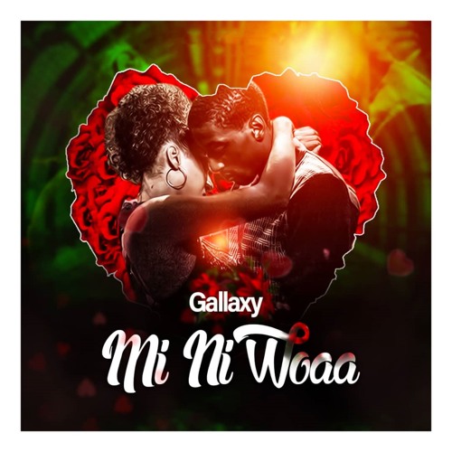 Gallaxy – Mi Ni Woaa Prod. By Mog Beatz