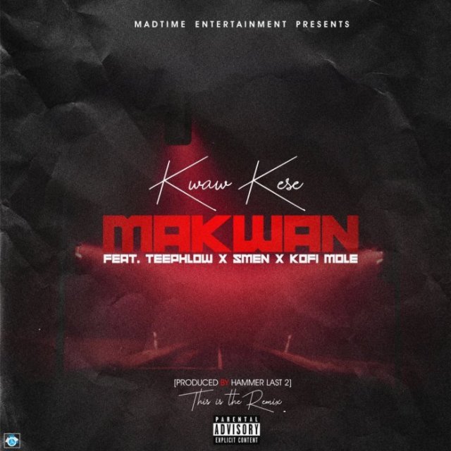 Kwaw Kese – Ma Kwan (Remix) ft. Teephlow, Kofi Mole & Smen