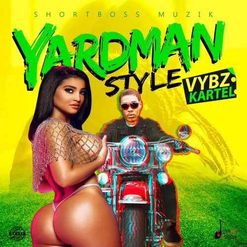Vybz Kartel – Yardman Style Prod. By Shortboss Muzik