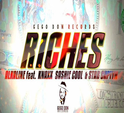 Alkaline – Riches Ft. Knaxx Sashie Cool Star Captyn