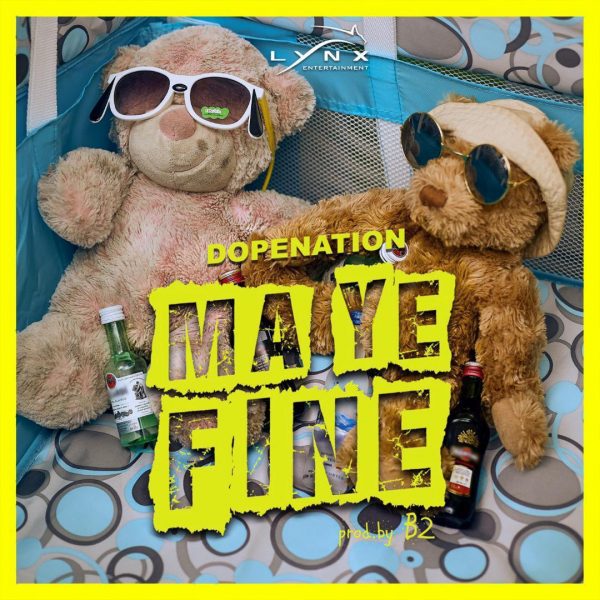DopeNation – Ma Ye Fine (Prod By B2)