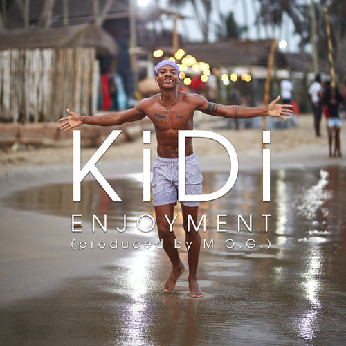 Kidi – Enjoyment Prod. By Mog Beatz