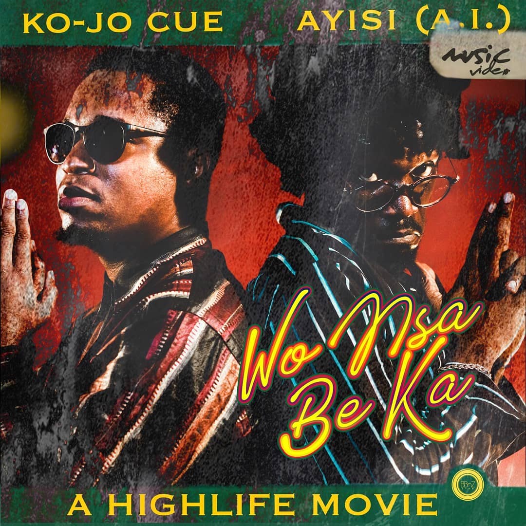 Ko-jo Cue – Wo Nsa Be Ka ft Asiyi (A.I)
