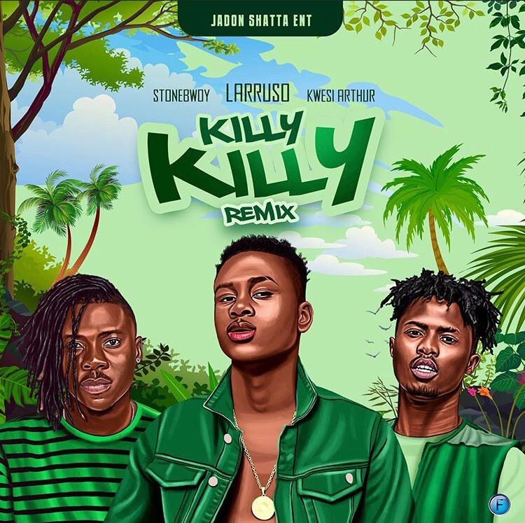 Larruso – Killy Killy Remix Ft. Stonebwoy X Kwesi Arthur