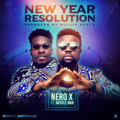 Nero X Ft Article Wan – New Year Resolution