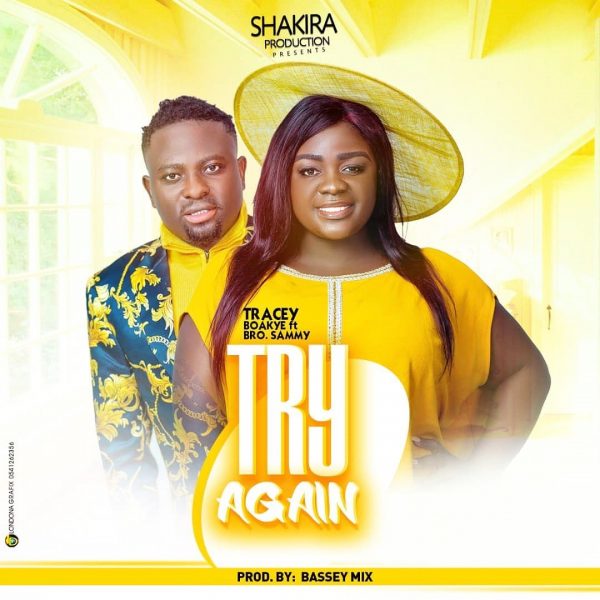 Tracey Boakye – Try Again Ft. Brother Sammy (Prod By Bassey Mix)