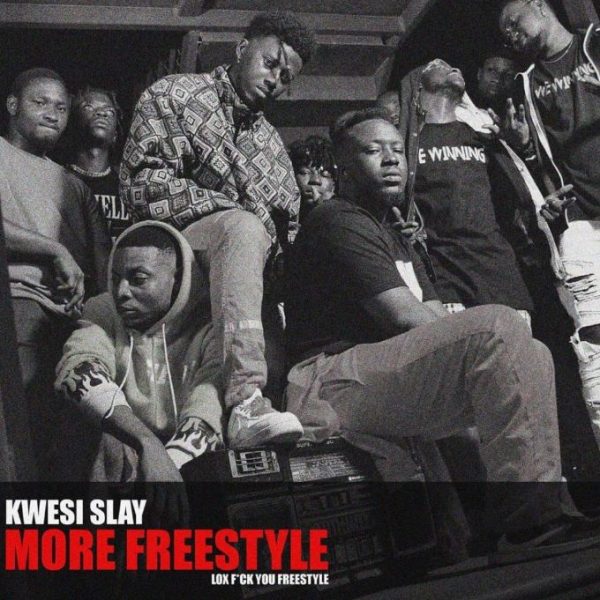 Kwesi Slay – More Freestyle Lox Fvck You