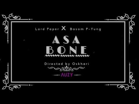 Lord Paper – Asa Bone Ft. Bosom P-Yung