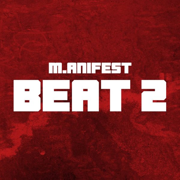 M.anifest – Beat 2 (Prod. by MikeMillzOnEm)