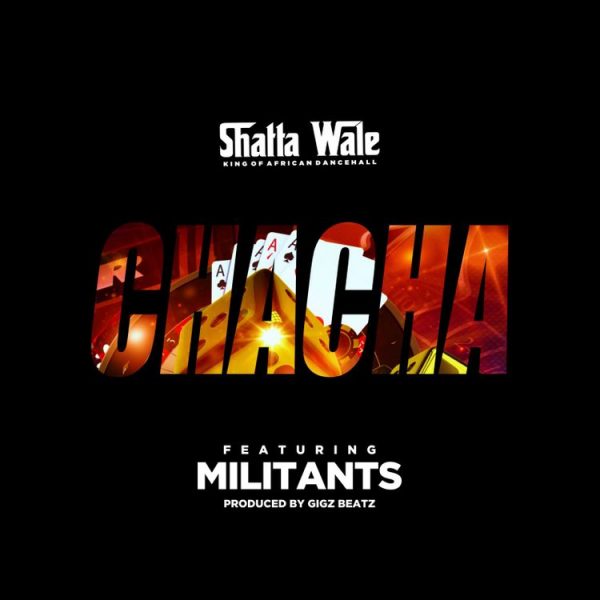 Shatta Wale Ft. Sm Militants – Chacha Prod. By Gigzbeatz