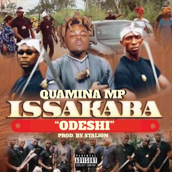 Quamina Mp – Issakaba (Odeshi) (Prod. By Stalion)