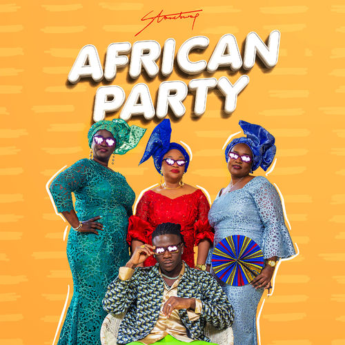 Stonebwoy African Party Prod. By Streetbeatz