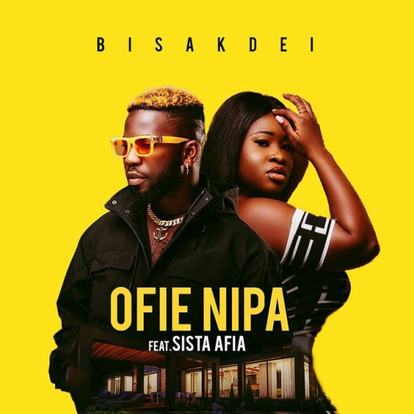 Bisa Kdei – Ofie Nipa ft. Sista Afia (Prod. by Nzema Poppin)
