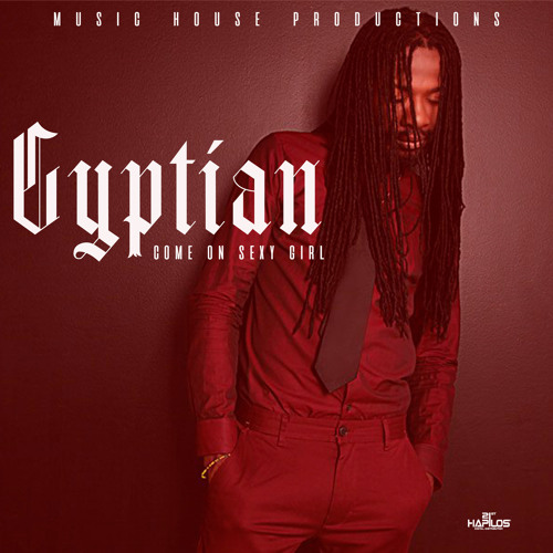 Gyptian – Come On Sexy Girl Prod. Music House Productions