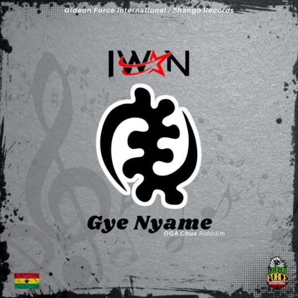 Iwan – Gye Nyame (Oga Chux Riddim)