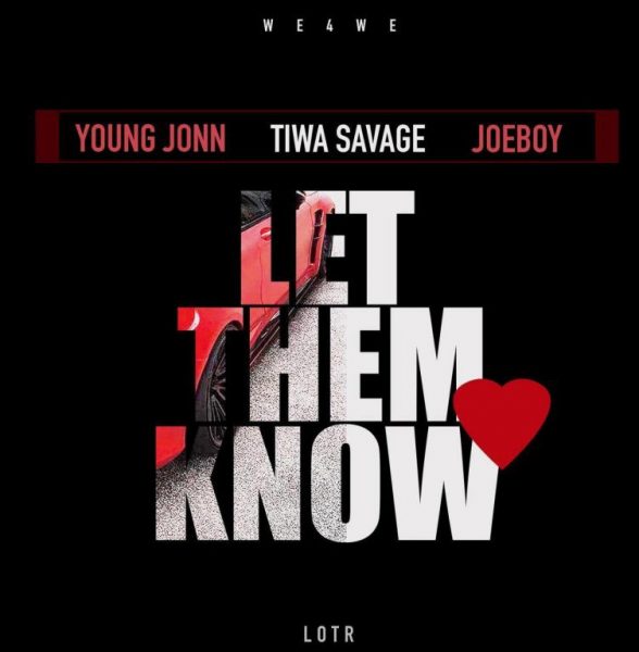Young John Ft Tiwa Savage Joeboy Let Them Know