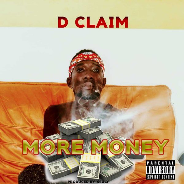 D Claim – More Money (Prod. By Xexly)