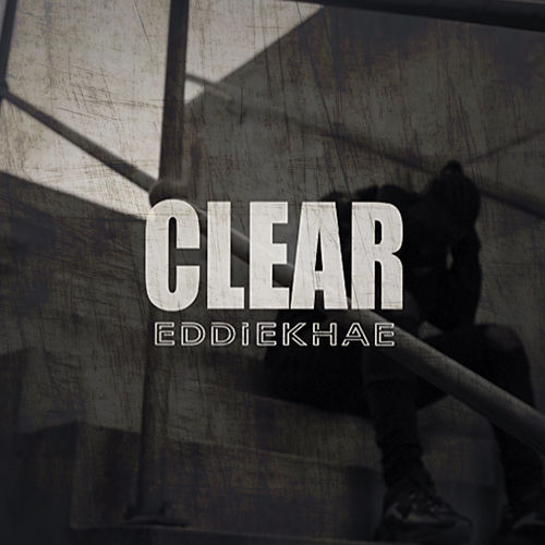 Eddie Khae – Clear (Freestyle)