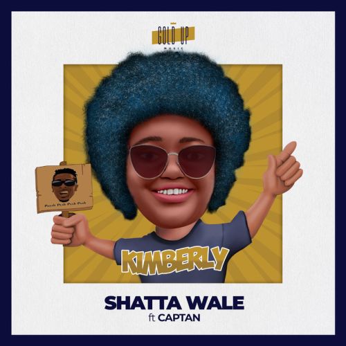 Shatta Wale – Kimberly Ft. Captan (Prod. By Gold Up Music)