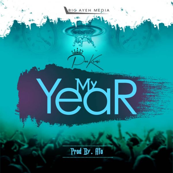 Paa Kwasi – My Year (Prod. By ATO)