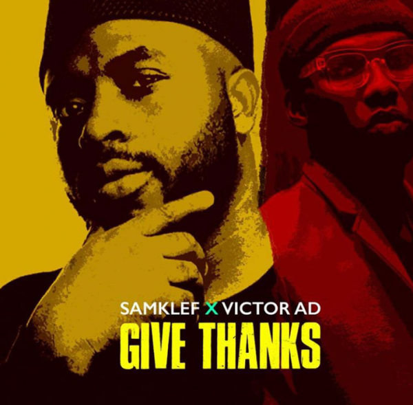 Samklef – Give Thanks Ft. Victor Ad
