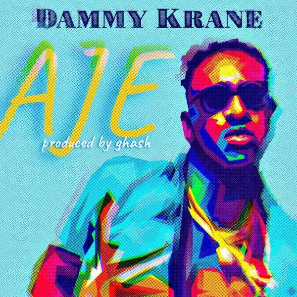 Dammy Krane – Aje (Prod. By Gbash)