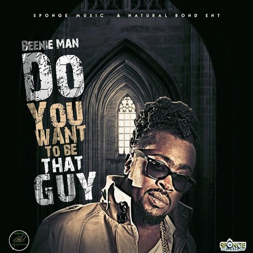 Beenie Man – Do You Want to Be That Guy (Porus Riddim)