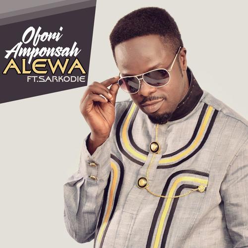 Ofori Amponsah Alewa Feat Sarkodie