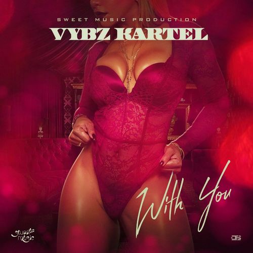 Vybz Kartel – With You (Prod. By Sweet Music Production)