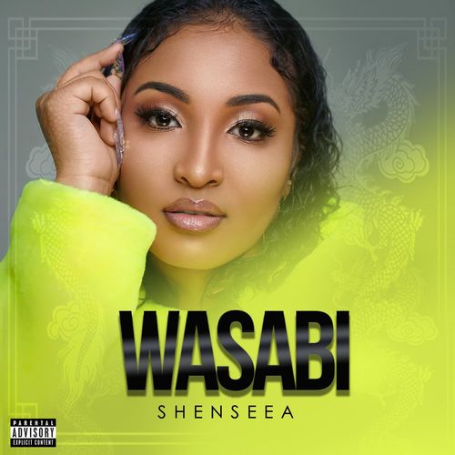 Shenseea – Wasabi (Prod. By Rich Immigrants/Interscope Records)