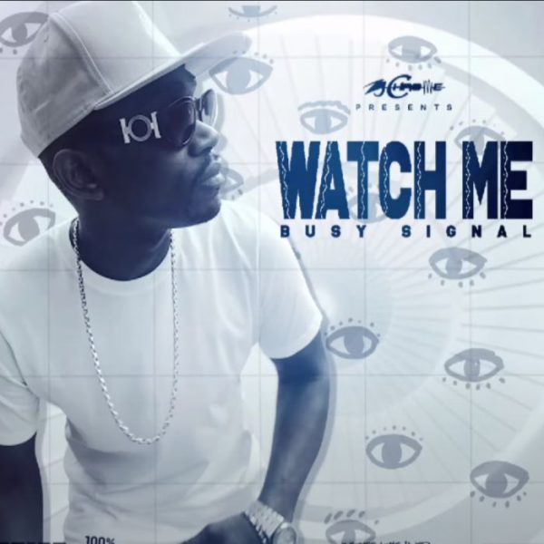 Busy Signal – Watch Me